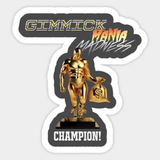 Gimmick Mania Madness Champion Sticker